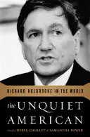 Neklidný Američan: Richard Holbrooke ve světě - The Unquiet American: Richard Holbrooke in the World