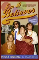 Jsem věřící: (aktualizované vydání): Můj život plný Monkees, hudby a šílenství - I'm a Believer: My Life of Monkees, Music, and Madness, Updated Edition (Updated)