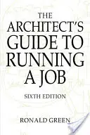 Průvodce architekta vedením práce - Architect's Guide to Running a Job
