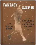 Tabitha Sorenová: Fantasy Life: Baseball a americký sen - Tabitha Soren: Fantasy Life: Baseball and the American Dream
