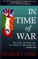 V době války - Irsko, Ulster a cena neutrality 1939-1945 - In Time of War - Ireland, Ulster and the Price of Neutrality 1939-1945