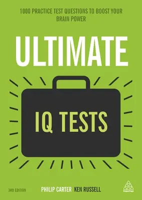 Ultimátní testy IQ: 1000 cvičných testových otázek pro zvýšení vaší mozkové kapacity - Ultimate IQ Tests: 1000 Practice Test Questions to Boost Your Brainpower