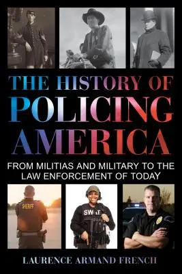 Dějiny policejní práce v Americe: Od domobrany a armády k dnešnímu vymáhání práva. - The History of Policing America: From Militias and Military to the Law Enforcement of Today