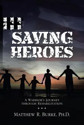 Záchrana hrdinů: Cesta válečníka rehabilitací: přístupy k problematice obchodování s lidmi. - Saving Heroes: A Warrior's Journey Through Rehabilitation
