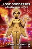 Ztracené bohyně - Kaleidoskop o pornu - Lost Goddesses - A Kaleidoscope on Porn