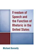 Svoboda projevu a funkce rétoriky ve Spojených státech amerických - Freedom of Speech and the Function of Rhetoric in the United States