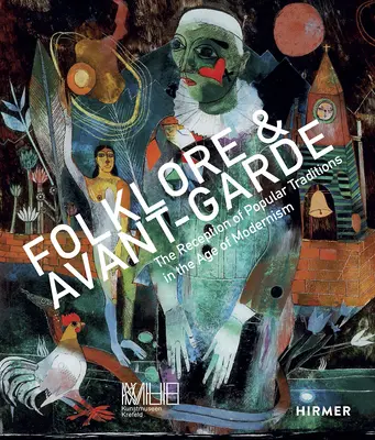Folklor a avantgarda: Recepce lidových tradic ve věku modernismu - Folklore & Avant-Garde: The Reception of Popular Traditions in the Age of Modernism