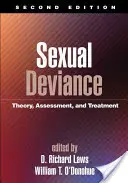 Sexuální deviace, druhé vydání: Teorie, hodnocení a léčba - Sexual Deviance, Second Edition: Theory, Assessment, and Treatment