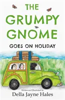 Mrzutý skřítek jede na dovolenou - Grumpy Gnome Goes on Holiday