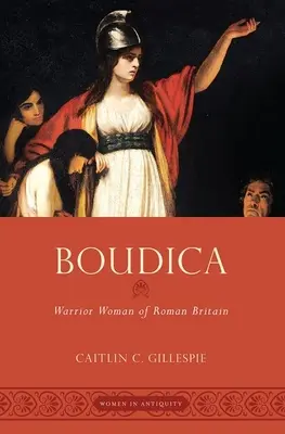 Boudica: Bojovnice římské Británie - Boudica: Warrior Woman of Roman Britain