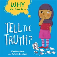 Proč musím ...: Říkat pravdu? - Why Do I Have To ...: Tell the Truth?