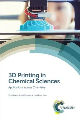3D tisk v chemických vědách: Aplikace napříč chemií - 3D Printing in Chemical Sciences: Applications Across Chemistry