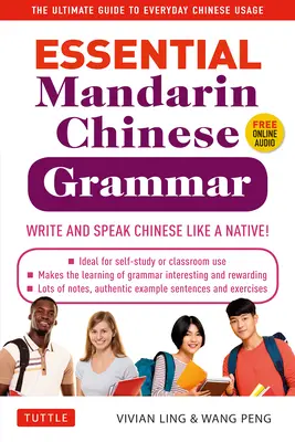 Základní gramatika čínštiny: Pište a mluvte čínsky jako rodilý mluvčí! dokonalý průvodce každodenním používáním čínštiny - Essential Mandarin Chinese Grammar: Write and Speak Chinese Like a Native! the Ultimate Guide to Everyday Chinese Usage