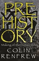 Prehistorie - utváření lidské mysli - Prehistory - The Making Of The Human Mind