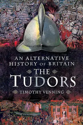 Alternativní dějiny Británie: Tudorovci - An Alternative History of Britain: The Tudors