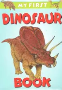 Moje první kniha o dinosaurech - My First Dinosaur Book