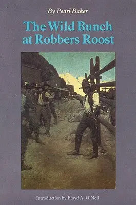Divoká banda v Robber's Roost - The Wild Bunch at Robber's Roost