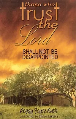 Ti, kdo důvěřují Hospodinu, nebudou zklamáni - Those Who Trust the Lord Shall Not Be Disappointed
