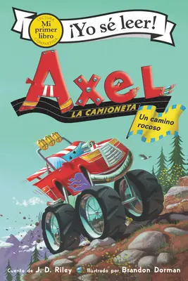 Axel La Camioneta: Náklaďák Axel: Un Camino Rocoso: Axel the Truck: Axel: Rocky Road (španělské vydání) - Axel La Camioneta: Un Camino Rocoso: Axel the Truck: Rocky Road (Spanish Edition)