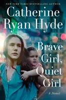 Odvážná dívka, tichá dívka - Brave Girl, Quiet Girl