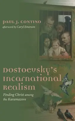 Dostojevského inkarnační realismus - Dostoevsky's Incarnational Realism