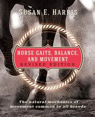 Chůze koně, rovnováha a pohyb: Přepracované vydání - Horse Gaits, Balance, and Movement: Revised Edition