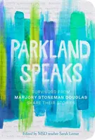 Parkland Speaks: Přeživší z Marjory Stoneman Douglas sdílejí své příběhy - Parkland Speaks: Survivors from Marjory Stoneman Douglas Share Their Stories