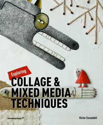 Zkoumání technik koláže a smíšených médií - Exploring Collage and Mixed Media Techniques