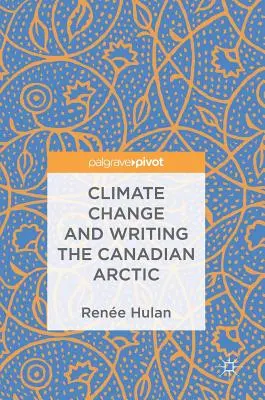 Změna klimatu a psaní kanadské Arktidy - Climate Change and Writing the Canadian Arctic