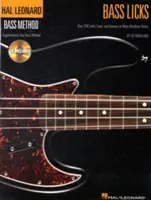 Basové licky: Více než 200 licků, linek a groovů v mnoha rytmických stylech [s CD (Audio)] - Bass Licks: Over 200 Licks, Lines, and Grooves in Many Rhythmic Styles [With CD (Audio)]