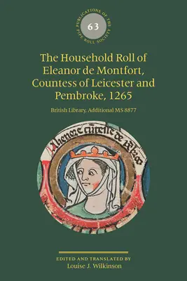 Domácí seznam Eleonory de Montfort, hraběnky z Leicesteru a Pembroke, 1265: British Library, Additional MS 8877 - The Household Roll of Eleanor de Montfort, Countess of Leicester and Pembroke, 1265: British Library, Additional MS 8877