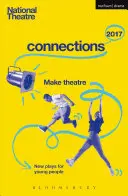 Národní divadelní spojení 2017: Tři; #YOLO; Fomo; Status Update; Hudební rozdíly; Extremismus; Školní film; Nula pro mladé frajery! - National Theatre Connections 2017: Three; #YOLO; Fomo; Status Update; Musical Differences; Extremism; The School Film; Zero for the Young Dudes!; The