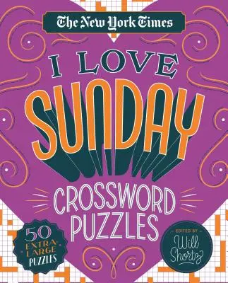 The New York Times Miluju nedělní křížovky: 50 extra velkých křížovek - The New York Times I Love Sunday Crossword Puzzles: 50 Extra-Large Puzzles