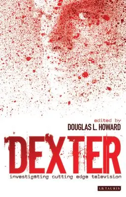 Dexter: Vyšetřování nejmodernějších televizních pořadů - Dexter: Investigating Cutting Edge Television