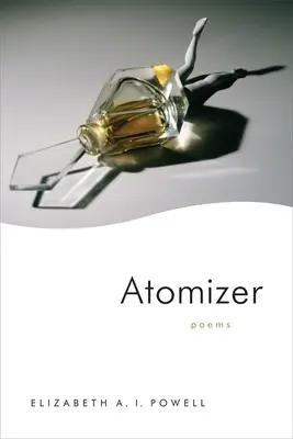 Rozprašovač: Básně - Atomizer: Poems