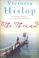 Vlákno - „Nejlepší vyprávění příběhů“ od Victorie Hislopové, která se stala milionovým bestsellerem - Thread - 'Storytelling at its best' from million-copy bestseller Victoria Hislop