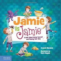 Jamie je Jamie: Kniha o tom, jak být sám sebou a hrát po svém - Jamie Is Jamie: A Book about Being Yourself and Playing Your Way