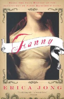 Fanny: Pravdivá historie dobrodružství Fanny Hackabout-Jonesové - Fanny: Being the True History of the Adventures of Fanny Hackabout-Jones
