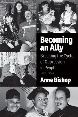 Stát se spojencem, 3. vydání: Prolomení kruhu útlaku u lidí - Becoming an Ally, 3rd Edition: Breaking the Cycle of Oppression in People