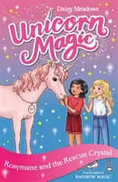 Kouzla jednorožců: Rosymane a záchranný krystal - Série 4 Kniha 1 - Unicorn Magic: Rosymane and the Rescue Crystal - Series 4 Book 1