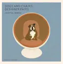 Psi a židle: Páry návrhářů - Dogs and Chairs: Designer Pairs