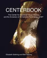 Kniha Centerbook: Finanční náklady na bydlení v USA (v angličtině): The Center for Advanced Visual Studies and the Evolution of Art-Science-Technology at Mit: The Center for Advanced Visual Studies and the Evolution of Art-Science-Technology at Mit - Centerbook: The Center for Advanced Visual Studies and the Evolution of Art-Science-Technology at Mit