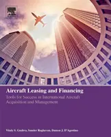 Leasing a financování letadel: Nástroje pro úspěch při pořizování a správě mezinárodních letadel - Aircraft Leasing and Financing: Tools for Success in International Aircraft Acquisition and Management