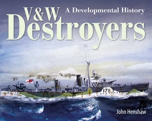 V & W Destroyers: A Developmental History (Historie vývoje) - V & W Destroyers: A Developmental History