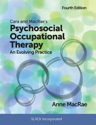 Psychosociální ergoterapie Cara a Macrae: An Evolving Practice - Cara and Macrae's Psychosocial Occupational Therapy: An Evolving Practice