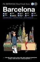 Cestovní průvodce Monocle po Barceloně: Průvodce Barcelonou: Série průvodců Monocle Travel Guide - The Monocle Travel Guide to Barcelona: The Monocle Travel Guide Series