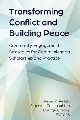 Proměna konfliktů a budování míru: Strategie zapojení komunity pro komunikační vědu a praxi - Transforming Conflict and Building Peace: Community Engagement Strategies for Communication Scholarship and Practice