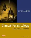 Klinická parazitologie: Praktický přístup - Clinical Parasitology: A Practical Approach