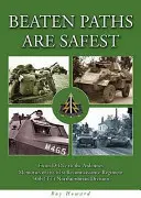 Prošlapané cesty jsou nejbezpečnější - Od dne D po Ardeny - Vzpomínky 61. průzkumného pluku - 50. (TT) Northumbrijské divize - Beaten Paths are Safest - From D-Day to the Ardennes - Memories of the 61st Reconnaissance Regiment - 50th (TT) Northumbrian Division