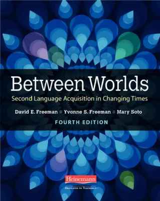 Mezi světy, čtvrté vydání: Osvojování druhého jazyka v měnící se době - Between Worlds, Fourth Edition: Second Language Acquisition in Changing Times